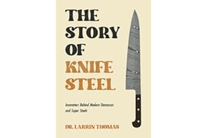 The Story of Knife Steel: Innovators Behind Modern Damascus and Super Steels
