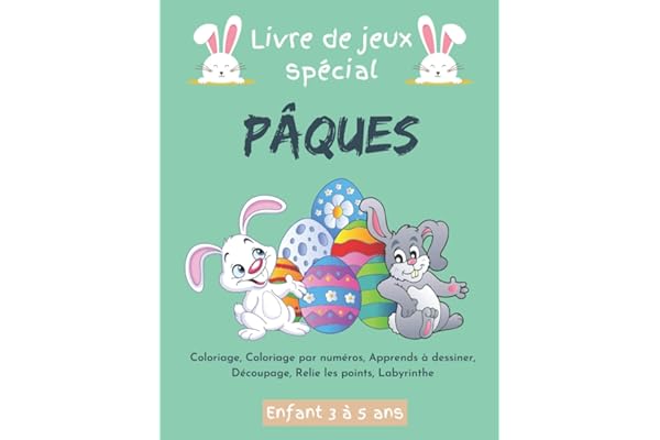 Livre de Jeux special Paques, Enfant 3 à 5 ans, 6 activités, Coloriage, Numéro, Dessin, Découpage, Point à point, Labyrinthe: Cahier Multi Activités, ... Voyage, Transport, A la maison, Maternelle