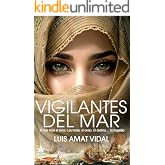 VIGILANTES DEL MAR: Una apasionante novela hist&oacute;rica sobre corsarios berberiscos y las torres vig&iacute;a del Mediterr&aacute;neo en el si