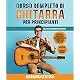 Manuale Di Chitarra Per Principianti: Impara A Suonare La Chitarra Con Un Metodo Pratico Ed