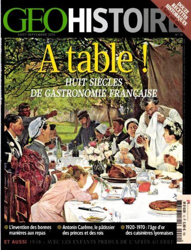 GEO HISTOIRE - A TABLE ! - HUIT SIÈCLES DE GASTRONOMIE FRANÇAISE gratuit GEO HISTOIRE - A TABLE ! - HUIT SIÈCLES DE GASTRONOMIE FRANÇAISE gratuit