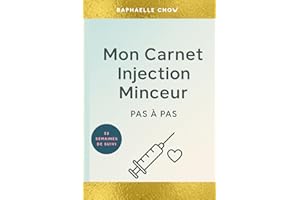 Mon Carnet Injection Minceur – Pas à Pas: Journal de suivi hebdomadaire pour accompagner les traitements par injections GLP-1 – Suivi du poids, des ressentis et de l’évolution santé.