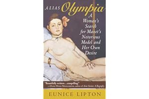 Alias Olympia: A Woman's Search for Manet's Notorious Model and Her Own Desire