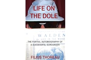 Life on the Dole: The Partial Autobiography of a Successful Scrounger