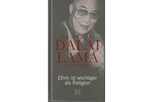 Der Appell des Dalai Lama an die Welt: Ethik ist wichtiger als Religion