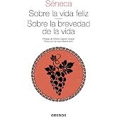 Sobre la vida feliz. Sobre la brevedad de la vida (Textos Cl&aacute;sicos Gredos)