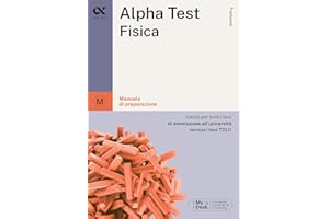 Alpha Test Fisica. Manuale di preparazione