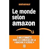Le monde selon amazon: 3 ans d’enquête dans les coulisses de la «machine à vendre».