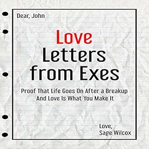Love Letters From Exes Proof That Life Goes On After A Breakup