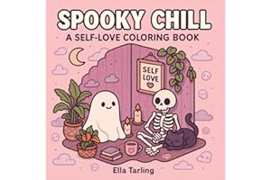 Spooky Chill - A Self-Love Coloring Book for Kids and Adults