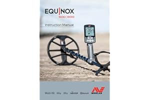 Minelab Equinox 600 and 800 Instruction Manual: Minelab Equinox 600 and 800 Instruction Manual - PRINT VERSION