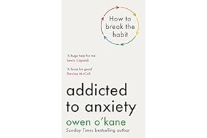 Addicted to Anxiety: The instant Sunday Times bestseller that will teach you how to take back control