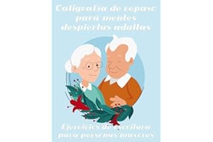 CALIGRAFÍA DE REPASO PARA MENTES DESPIERTAS ADULTAS | EJERCICIOS DE ESCRITURA PARA PERSONAS MAYORES: LIBRO DE ACTIVIDADES CON LETRAS DEL ABECEDARIO Y ... Y TRABAJO OCUPACIONAL PARA ABUELOS Y ABUELAS