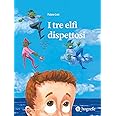 I tre elfi dispettosi. Ediz. illustrata