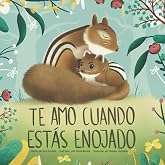 Te Amo Cuando Est&aacute;s Enojado (I Love You When You're Angry) (Spanish Edition)