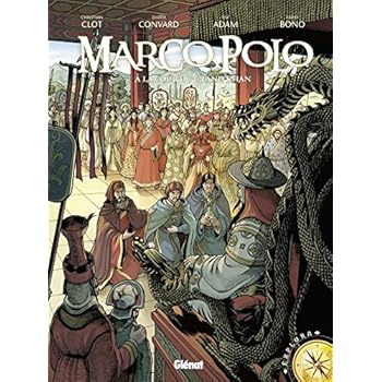 Marco Polo, tome 02 : À la cour du grand Khan Marco Polo, tome 02 : À la cour du grand Khan
