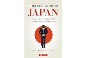 Etiquette Guide to Japan: Know the Rules That Make the Difference!: Know the Rules that Make the Difference! (Third Edition)