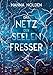 Das Netz der Seelenfresser by 