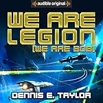 We Are Legion (We Are Bob): Bobiverse, Book 1