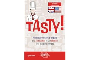 Tasty: Vocabulaire français-anglais de la restauration et de l'hôtellerie avec exercices corrigés