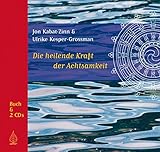 Die heilende Kraft der Achtsamkeit by 