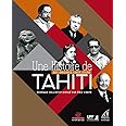 Une histoire de Tahiti : des orignes à nos jours