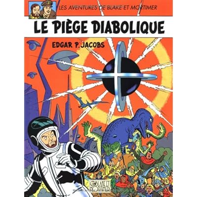 Blake et Mortimer, tome 9 : Le piège diabolique Blake et Mortimer, tome 9 : Le piège diabolique