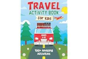 Travel Activity Book for Kids: 100+ Fun Road Trip Activities for Kids Ages 4-8 | Airplane, Car And Train Activities for Preschoolers | Games, Tracing, ... Dot to Dot, Bingo, Word Scramble and More!