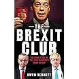 The Brexit Club: The Inside Story of the Leave Campaign's Shock Victory: The Inside Story of the Leave Campaign’s Victory