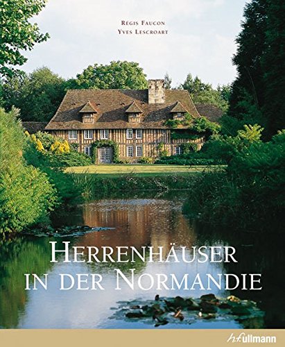 Herrenhäuser in der Normandie (Kultur pur)