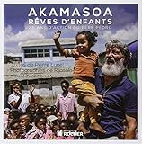 Akamasoa, rêves d'enfants: 25 ans d'action du père Pedro