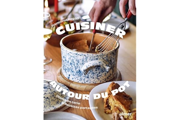 Cuisiner autour du pot - Objets en terre & recettes partagées
