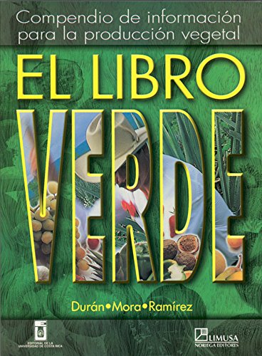 El libro verde/ The Green Book: Compendio de informacion para la producción vegetal/ Compendium of information for Vegetable Production