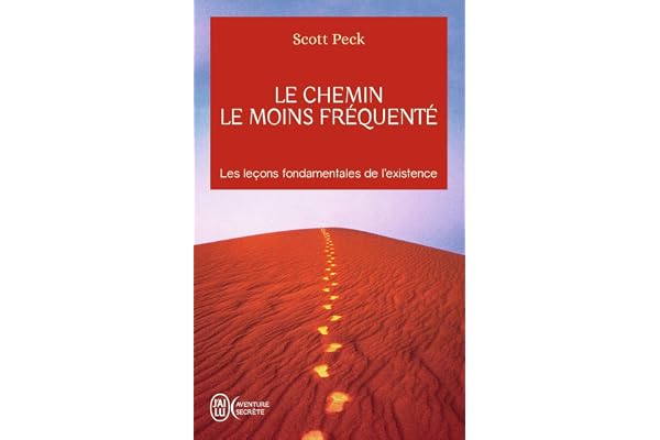 Le chemin le moins fréquenté: Apprendre à vivre avec la vie