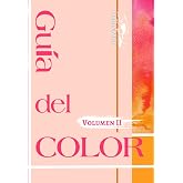 Gu&iacute;a del color : Volumen II: Combinaciones de colores para usar en tus dise&ntilde;os.