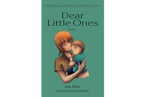 Dear Little Ones (Book 2): Helping Your Inner Children Heal from Family Conflict