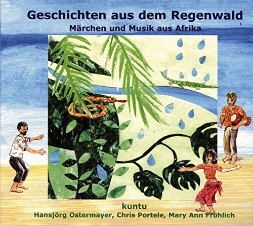 Download Geschichten aus dem Regenwald von Afrika: Märchen und Musik aus Afrika - Edition 1 Download Geschichten aus dem Regenwald von Afrika: Märchen und Musik aus Afrika - Edition 1