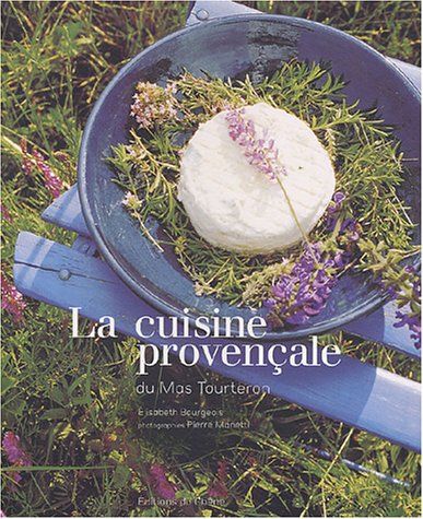 couverture de : La cuisine proven&ccedil;ale du Mas Tourteron