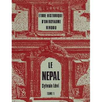 Le Népal: étude historique d'un royaume hindou, 2 volumes Le Népal: étude historique d'un royaume hindou, 2 volumes