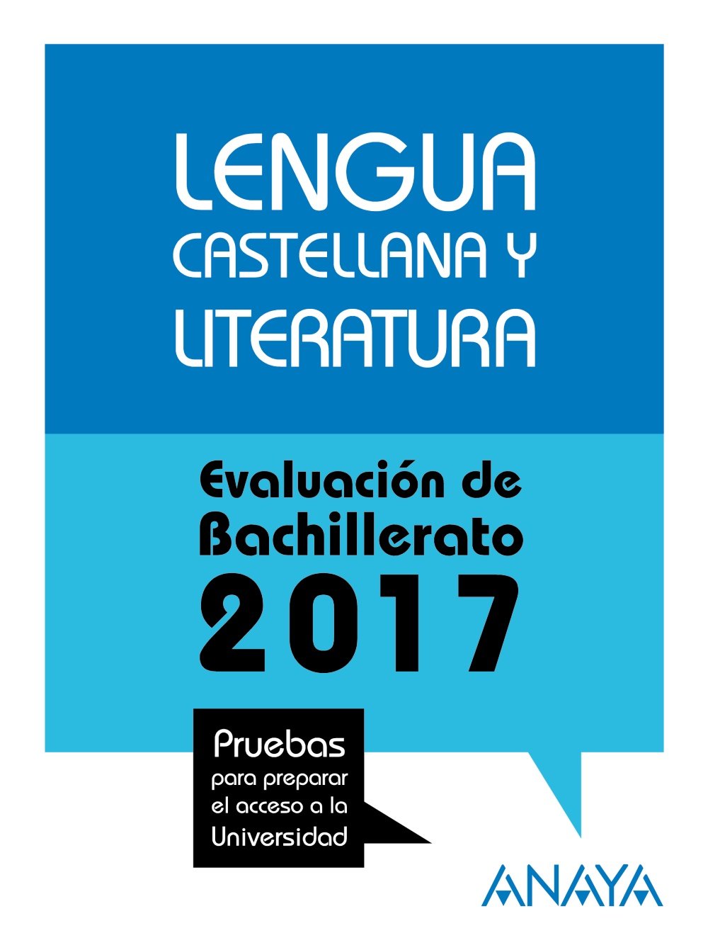 Lengua Castellana y Literatura. Prepara la Evaluación de Bachillerato 2017