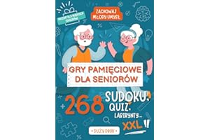 Gry Pamięciowe Dla Seniorów XXL - Sudoku, Quiz, Labyrinty...: Od Łatwych Do Trudnych Z Rozwiązaniami | Idealne Na Prezent dziadek i babka | Duży druk ... | Sprawność Umysłowa | Wykreślanki Krzyżówki