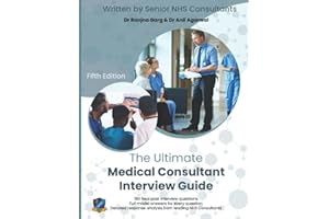 The Ultimate Medical Consultant Interview Guide: Fifth Edition. Over 180 Real Interview Questions Answered with Full Model Responses and Analysis, byTeaching, Management,and COVID-19 (Cover may vary)