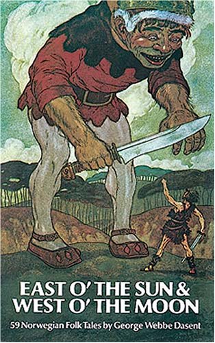 Télécharger East O' the Sun and West O' the Moon: Fifty-Nine Norwegian Folk Tales from the Collection of Peter C Livre PDF Gratuit