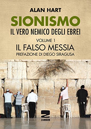Sionismo: il vero nemico degli ebrei: 1 Sionismo: il vero nemico degli ebrei: 1