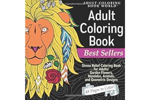 Adult Coloring Book Best Sellers: Stress Relief Coloring Book for Adults: Garden Flowers, Mandalas, Animals, and Geometric Designs