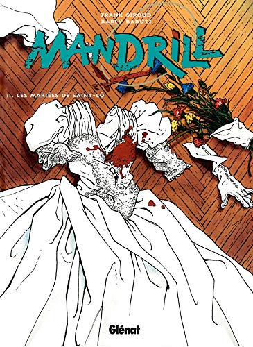 Mandrill, Tome 2 : Les mariées de Saint-Lô by Baruti - Giroud
