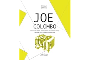 Joe Colombo. L'abitacolo come protagonista dell'interior design-The cockpit as the protagonist of interior design. Ediz. bilingue
