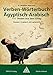 Produktbild Verben-Wörterbuch Ägyptisch-Arabisch: 1111 Verben aus dem Alltag, Deutsch / Arabisch mit Lautschrift