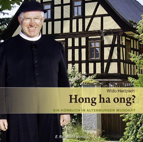 Hong ha ong? An Audio Book in Altenburgian Dialect