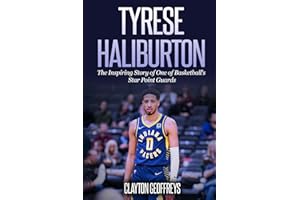 Tyrese Haliburton: The Inspiring Story of One of Basketball's Star Point Guards (Basketball Biography Books)